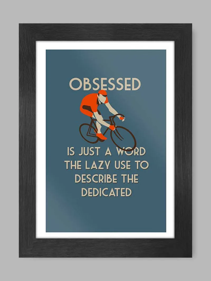 Obsessed - Cycling Quote A3 Framed Poster Print